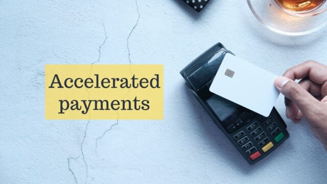 Accelerated payments