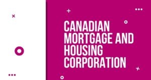 Canadian Mortgage and Housing Corporation (CMHC) Canadian Mortgage and Housing Corporation