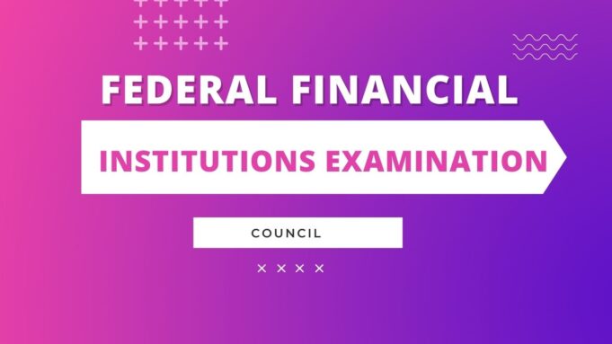 Federal Financial Institutions Examination Council (FFIEC) Federal Financial Institutions Examination Council