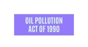 Oil Pollution Act Of 1990 Oil Pollution Act Of 1990