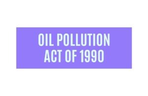 Oil Pollution Act Of 1990 Oil Pollution Act Of 1990