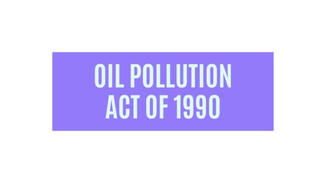 Oil Pollution Act Of 1990