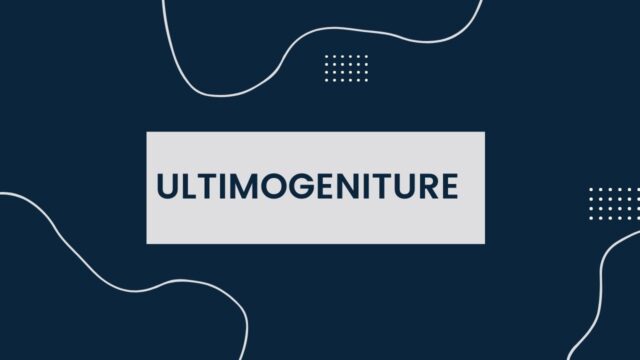 Ultimogeniture Ultimogeniture