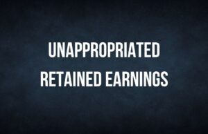 Unappropriated Retained Earnings Unappropriated Retained Earnings