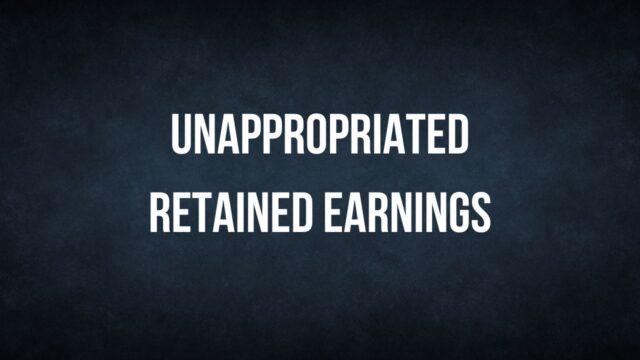 Unappropriated Retained Earnings