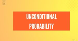 Unconditional Probability