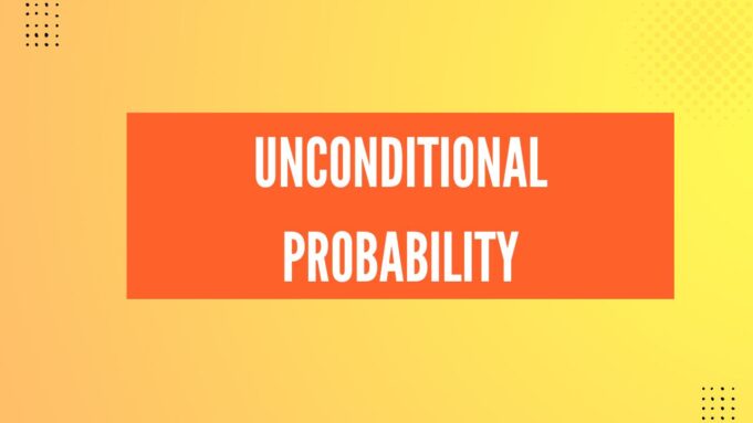 Unconditional Probability