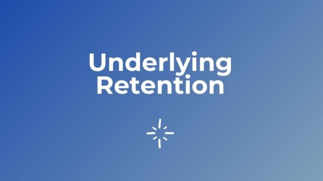 Underlying Retention Underlying Retention