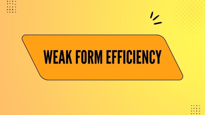 Weak Form Efficiency Weak Form Efficiency