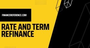 Rate And Term Refinance rate and term refinance
