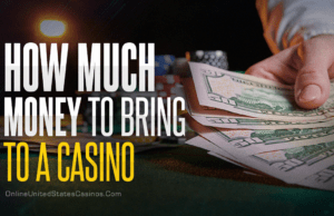 Guide to How Much Money to Bring To a Casino