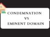 Understanding Condemnation vs Eminent Domain condemnation and eminent domain