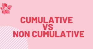 Cumulative vs Non Cumulative Cumulative vs Non Cumulative
