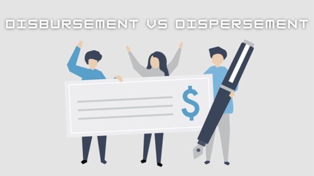 Disbursement vs Dispersement