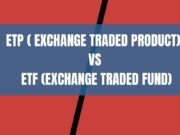 ETP ( Exchange Traded Product) vs ETF (Exchange Traded Fund) Etp ( Exchange Traded Product) vs Etf (Exchange Traded Fund)