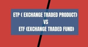 ETP ( Exchange Traded Product) vs ETF (Exchange Traded Fund) Etp ( Exchange Traded Product) vs Etf (Exchange Traded Fund)