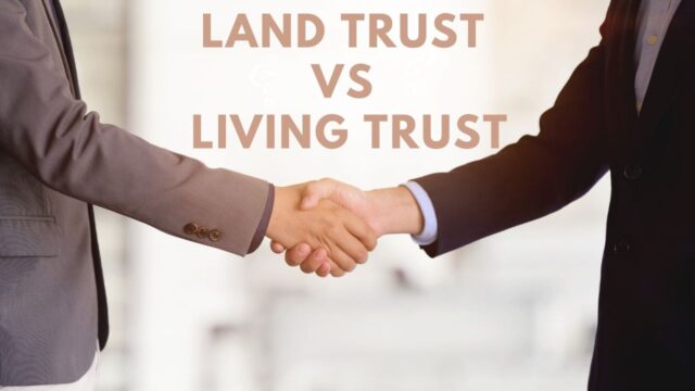 Land trust vs living trust