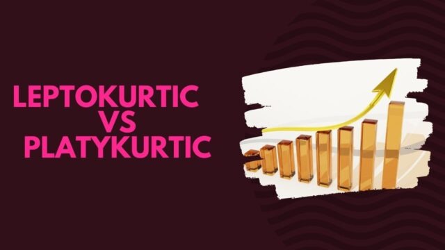 Leptokurtic vs Platykurtic