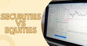 Securities vs Equities Securities vs Equities