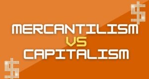 Mercantilism vs Capitalism Mercantilism vs Capitalism
