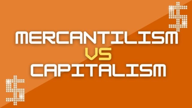 Mercantilism vs Capitalism