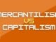 Mercantilism vs Capitalism Mercantilism vs Capitalism