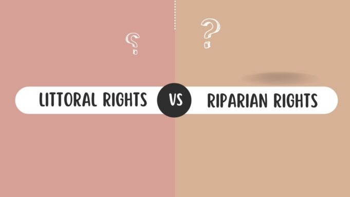 Littoral Rights vs Riparian Rights riparian rights