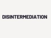 Disintermediation: Benefits, Examples and Challenges Disintermediation