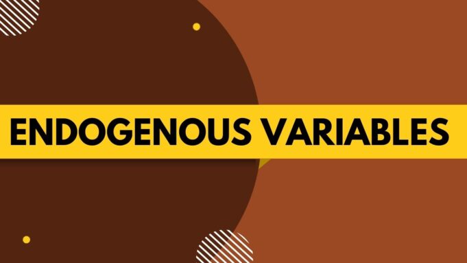 Endogenous Variables Endogenous Variables