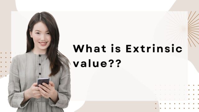 Extrinsic value Extrinsic value