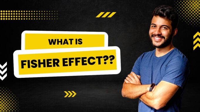 Fisher Effect Fisher effect
