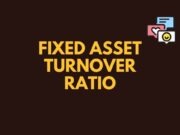 Fixed Asset Turnover Ratio Fixed Asset Turnover Ratio