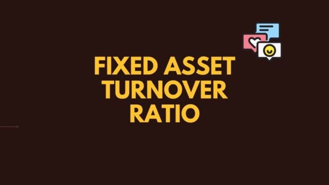 Fixed Asset Turnover Ratio