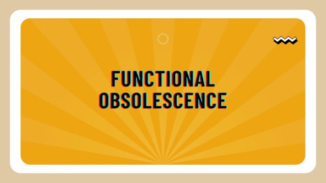 Functional obsolescence Functional obsolescence