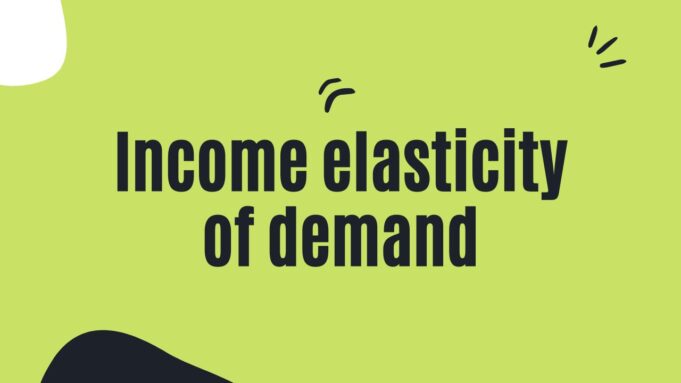 Income Elasticity of Demand Income elasticity of demand