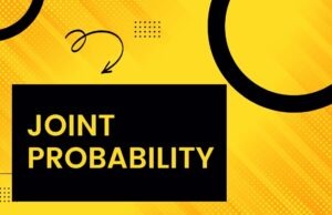 Joint Probability Joint probability