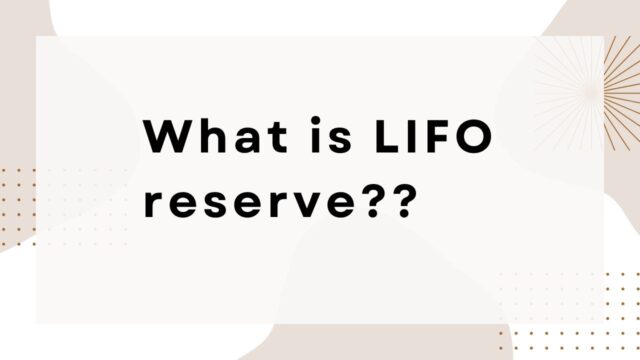 LIFO reserve LIFO reserve
