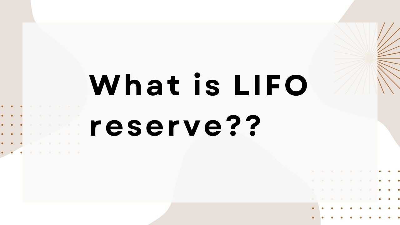 LIFO Reserve Finance Reference