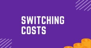 Switching Costs Switching costs