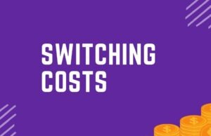 Switching Costs Switching costs
