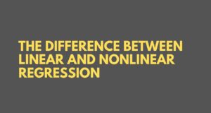 The Difference Between Linear and Nonlinear Regression The Difference Between Linear and Nonlinear Regression