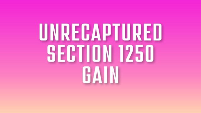Unrecaptured Section 1250 Gain