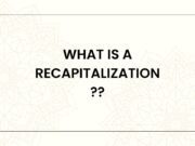 What Is a Recapitalization? Recapitalization