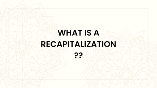 What Is a Recapitalization Recapitalization