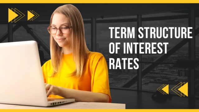 term structure of interest rates.