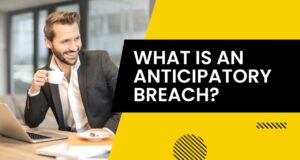 What Is An Anticipatory Breach? Anticipatory Breach