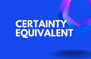 Certainty Equivalent Certainty Equivalent