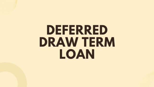 Deferred Draw Term Loan