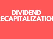 Dividend Recapitalization Dividend recapitalization