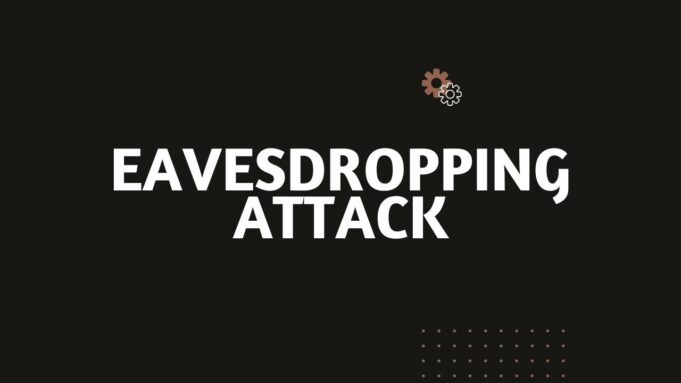 Eavesdropping Attack Eavesdropping Attack